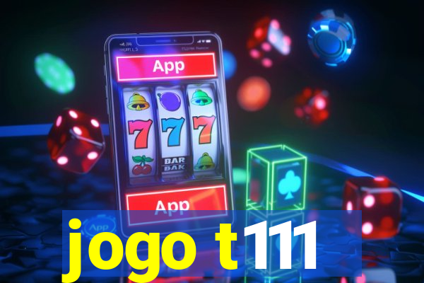 jogo t111